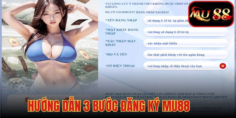 Thực hiện đúng 3 bước hướng dẫn để đăng ký MU88 thành công