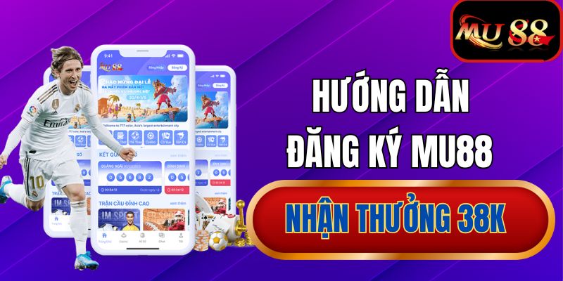 Cách thức đăng ký MU88 cơ bản với 3 công đoạn