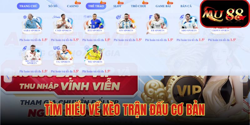 Có đủ mọi loại kèo trận đấu tại các sảnh chơi MU88