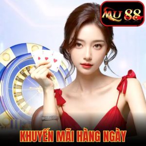 Khuyến Mãi Hàng Ngày Tại MU88