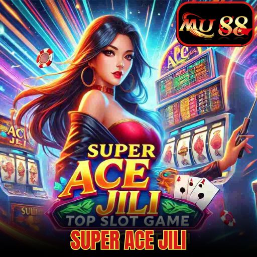 Super ace - Tuyệt Chiêu Chinh Phục Jackpot