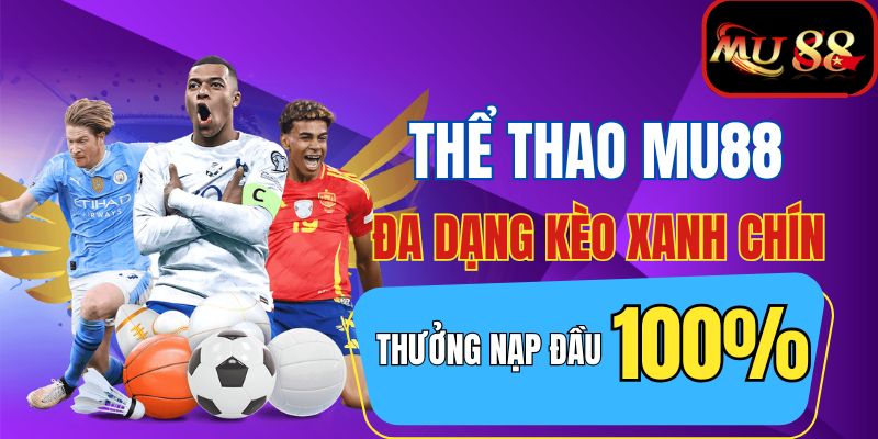 Trải nghiệm thể thao MU88 với nhiều dạng cược thú vị